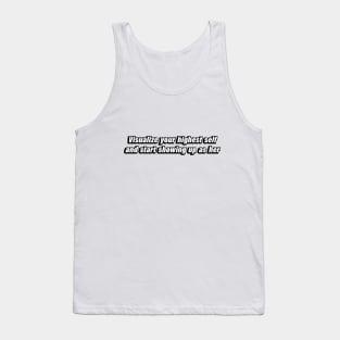 Visualize your highest self and start showing up as her Tank Top